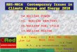 1 17/09/2015 NBS-M016 Contemporary Issues in Climate Change and Energy 2010 14.NUCLEAR POWER 15. NUCLEAR REACTORS 16.NUCLEAR FUEL CYCLE 17.NUCLEAR FUSION