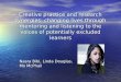 Creative practice and research synergies: changing lives through mentoring and listening to the voices of potentially excluded learners Nasra Bibi, Linda