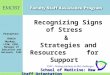 Recognizing Signs of Stress & Strategies and Resources for Support School of Medicine: New Staff Orientation School of Medicine: New Staff Orientation