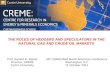 THE ROLES OF HEDGERS AND SPECULATORS IN THE NATURAL GAS AND CRUDE OIL MARKETS Prof. Ronald D. Ripple Director, CREME Curtin University 30 th USAEE/IAEE