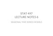 STAT 497 LECTURE NOTES 6 SEASONAL TIME SERIES MODELS