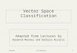 PrasadL11Classify1 Vector Space Classification Adapted from Lectures by Raymond Mooney and Barbara Rosario
