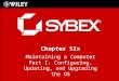 Chapter SIx Maintaining a Computer Part I: Configuring, Updating, and Upgrading the OS
