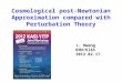 Cosmological post-Newtonian Approximation compared with Perturbation Theory J. Hwang KNU/KIAS 2012.02.17