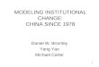 1 MODELING INSTITUTIONAL CHANGE: CHINA SINCE 1978 Daniel W. Bromley Yang Yao Michael Carter