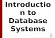 © Michael Lang, National University of Ireland, Galway 1 Introduction to Database Systems