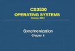 CS3530 OPERATING SYSTEMS Summer 2014 Synchronization Chapter 6