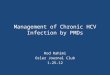 Management of Chronic HCV Infection by PMDs Rod Rahimi Osler Journal Club 1-25-12