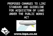 PROPOSED CHANGES TO LINZ STANDARD AND GUIDELINE FOR ACQUISITON OF LAND UNDER THE PUBLIC WORKS ACT