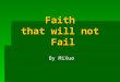 Faith that will not Fail By MiXue. All relationships are based on Faith