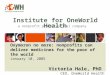 Institute for OneWorld Health a nonprofit pharmaceutical company Oxymoron no more: nonprofits can deliver medicines for the poor of the world January 10,