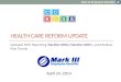 Mark III Employee Benefits Updated HCR, Reporting (Section 6056)/(Section 6055), and Medical Plan Trends HEALTH CARE REFORM UPDATE April 24, 2014