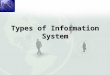 Types of Information System. Kind of Information System Requirements