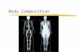 Body Composition. zBody composition involves all components of the body including: yFat mass yMuscle mass yBone mass yWater volume