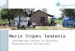 Marie Stopes Tanzania Increasing Access to Quality Reproductive Healthcare