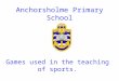 Anchorsholme Primary School Games used in the teaching of sports