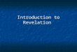 Introduction to Revelation. Introductory Matters Date written: 95 AD, thus the last book of the NT canon. Date written: 95 AD, thus the last book of the