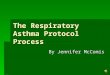 The Respiratory Asthma Protocol Process By Jennifer McComis
