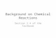 Background on Chemical Reactions Section 2.4 of the Textbook