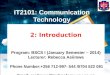 IT2101: Communication Technology 2: Introduction Program: BSCS I (January Semester – 2014) Lecturer: Rebecca Asiimwe Phone Number:+256 712-997- 544 /0704