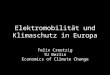 Elektromobilität und Klimaschutz in Europa Felix Creutzig TU Berlin Economics of Climate Change