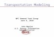 Energy Information Administration NPC Demand Task Group June 8, 2010 John Maples U.S. Energy Information Administration Transportation Modeling