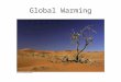 Global Warming. Our planet has been through many cycles of climate change in the past. At the present time, we are undergoing a period of global warming