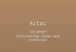 Aztec “Uic athan” Contrasting views and confusion