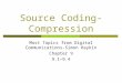 Source Coding- Compression Most Topics from Digital Communications- Simon Haykin Chapter 9 9.1~9.4