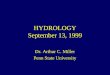 HYDROLOGY September 13, 1999 Dr. Arthur C. Miller Penn State University