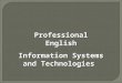 Professional English Information Systems and Technologies Professional English Information Systems and Technologies