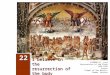 I believe in the resurrection of the body 22 SIGNORELLI, Luca Resurrection of the Flesh 1499-1502 Fresco Chapel of San Brizio, Duomo, Orvieto