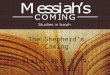 The Shepherd’s Coming Isaiah 40:1-5, 9-11, 27-31