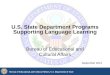 U.S. State Department Programs Supporting Language Learning Bureau of Educational and Cultural Affairs Bureau of Educational and Cultural Affairs, U.S