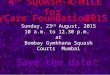 4 th SQUASH-A-MILE for Sunday, 23 rd August, 2015 10 a.m. to 12.30 p.m. at Bombay Gymkhana Squash Courts Mumbai Save the date! VCare Foundation2015