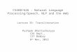 CS460/626 : Natural Language Processing/Speech, NLP and the Web Lecture 33: Transliteration Pushpak Bhattacharyya CSE Dept., IIT Bombay 8 th Nov, 2012