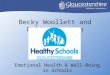 Becky Woollett and Belinda Heaven Emotional Health & Well-Being in Schools