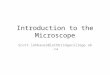 Introduction to the Microscope Scott.lehbauer@lethbridgecollege.ab.ca