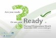 What is the Ready Campaign? Ready is a national public service campaign sponsored by the U.S. Federal Emergency Management Agency in partnership with
