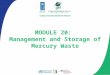 MODULE 20: Management and Storage of Mercury Waste