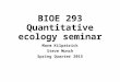 BIOE 293 Quantitative ecology seminar Marm Kilpatrick Steve Munch Spring Quarter 2015