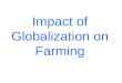 Impact of Globalization on Farming. China’s Entry into WTO Challenges custom duties on foreign agricultural products would decrease prices of imported