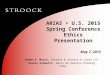 ARIAS U.S. 2015 Spring Conference Ethics Presentation May 7, 2015 Seema A. Misra, Stroock & Stroock & Lavan LLP Stacey Schwartz, Swiss Re America Holding