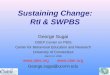 Sustaining Change: RtI & SWPBS George Sugai OSEP Center on PBIS Center for Behavioral Education and Research University of Connecticut March 10, 2008 