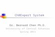 Ch8Expert System Dr. Bernard Chen Ph.D. University of Central Arkansas Spring 2011