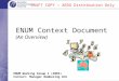 ENUM Context Document (An Overview) ENUM Working Group 1 (2003) Contact: Manager Numbering ACA DRAFT COPY – AEDG Distribution Only