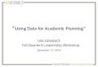 “ Using Data for Academic Planning” UW ADVANCE Fall Quarterly Leadership Workshop December 11, 2014