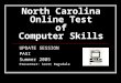 North Carolina Online Test of Computer Skills UPDATE SESSION PASI Summer 2005 Presenter: Scott Ragsdale