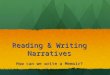 Reading & Writing Narratives How can we write a Memoir?