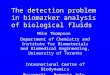 The detection problem in biomarker analysis of biological fluids Mike Thompson Department of Chemistry and Institute for Biomaterials and Biomedical Engineering,